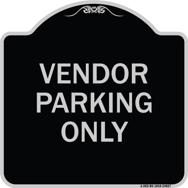 Signmission Reserved Parking Vendor Parking Heavy-Gauge Aluminum Architectural Sign, 18" x 18", BS-1818-23027 A-DES-BS-1818-23027 - main